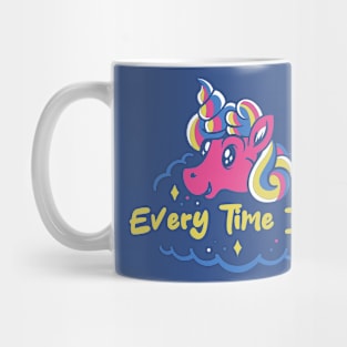 every time and the unicorn Mug